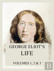 George Eliot'S Life (All Three Volumes)