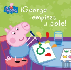 Bertrand.pt - ¡George Empieza El Cole! (Un Cuento De Peppa Pig)