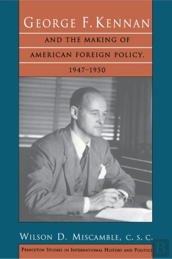 Bertrand.pt - George F. Kennan And The Making Of American Foreign Policy, 1947-1950