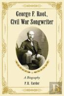 George F. Root, Civil War Songwriter