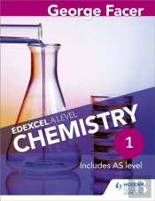 George Facer'S Edexcel A Level Chemistry Student Book 1