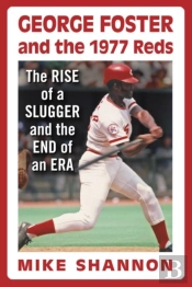 George Foster And The 1977 Reds