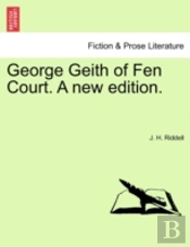 George Geith Of Fen Court. A New Edition