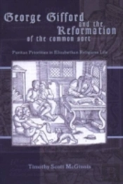 George Gifford And The Reformation Of The Common Sort