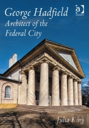 George Hadfield: Architect Of The Federal City