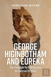 George Higinbotham And Eureka