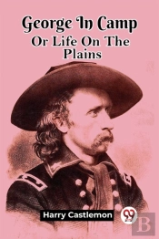 George In Campor Life On The Plains (Edition2023)