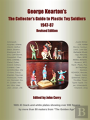George Kearton'S The Collectors Guide To Plastic Toy Soldiers 1947-1987 Revised Edition