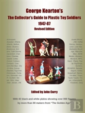 George Kearton'S The Collectors Guide To Plastic Toy Soldiers 1947-1987 Revised Edition