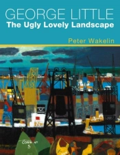 George Little: The Ugly Lovely Landscape