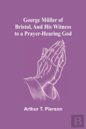 George M Ller Of Bristol, And His Witnes