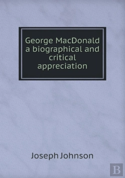 Bertrand.pt - George Macdonald A Biographical And Critical Appreciation