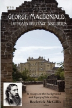 Bertrand.pt - George Macdonald: Literary Heritage & He