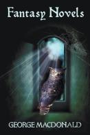 George Macdonald'S Fantasy Novels (Complete And Unabridged) Including