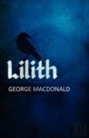 George Macdonald'S Lilith:  A Romance