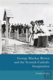 George Mackay Brown And The Scottish Catholic Imagination