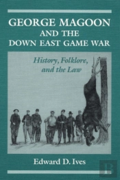 George Magoon And The Down East Game War