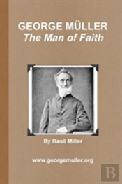George Mller - The Man Of Faith