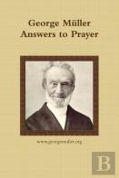 George Muller Answers To Prayer
