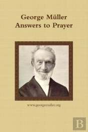 George Muller Answers To Prayer