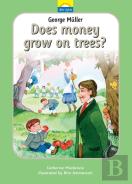 George Muller: Does Money Grow On Trees?