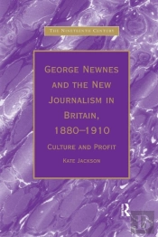 George Newnes And The New Journalism In Britain, 1880?1910