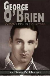 George O'Brien - A Man'S Man In Hollywoo