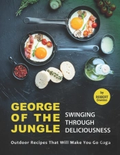 George Of The Jungle - Swinging Through Deliciousness