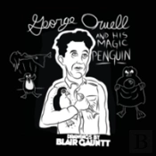 George Orwell And His Magic Penguin
