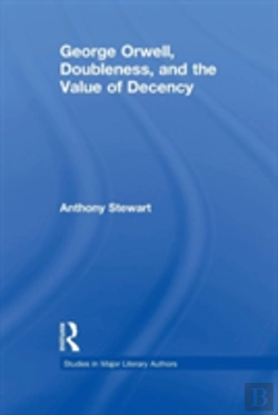 Bertrand.pt - George Orwell, Doubleness, And The Value Of Decency