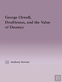 Bertrand.pt - George Orwell, Doubleness, And The Value Of Decency