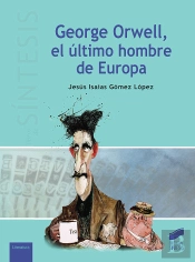 George Orwell, El Último Hombre De Europa