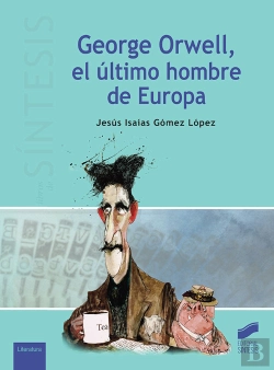 Bertrand.pt - George Orwell, El Último Hombre De Europa