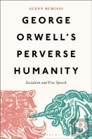 George Orwell'S Perverse Humanity