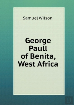 Bertrand.pt - George Paull Of Benita, West Africa