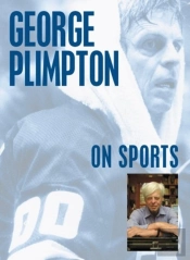 George Plimpton On Sports
