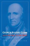 George Rogers Clark And The War In The West