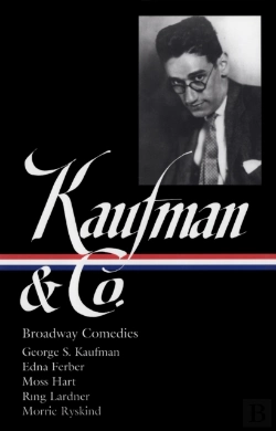 Bertrand.pt - George S. Kaufman & Co.: Broadway Comedies (Loa #152)