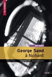 George Sand À Nohant ; Drames Et Mimodrames