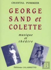 George Sand Et Colette, Musique Et Théâtre
