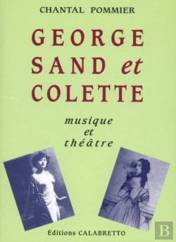 Bertrand.pt - George Sand Et Colette, Musique Et Théâtre