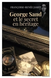 George Sand Et Le Secret En Héritage