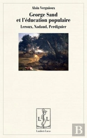George Sand Et L'Education Populaire - Leroux, Nadaud, Perdiguier