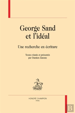 Bertrand.pt - George Sand Et L'Idéal ; Une Recherche En Écriture