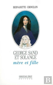 George Sand Et Solange : Mere Et Fille