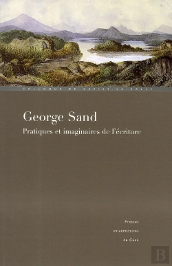 Bertrand.pt - George Sand, Pratiques Et Imaginaires De L'Écriture