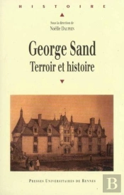 George Sand ; Terroir Et Histoire