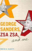 George Sanders, Zsa Zsa, And Me
