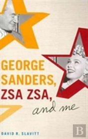 George Sanders, Zsa Zsa, And Me