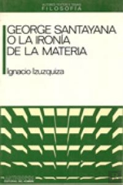 Bertrand.pt - George Santayana O La Ironia De La Materia